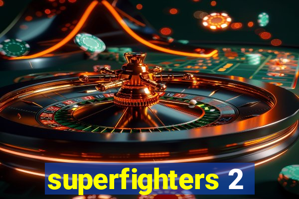 superfighters 2